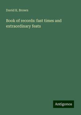 Book of records: fast times and extraordinary feats