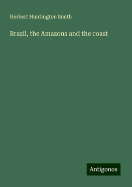 Brazil, the Amazons and the coast