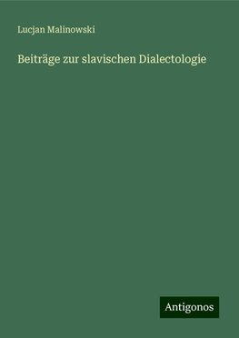 Beiträge zur slavischen Dialectologie