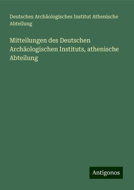 Mitteilungen des Deutschen Archäologischen Instituts, athenische Abteilung