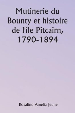 Mutinerie du Bounty et histoire de l'île Pitcairn, 1790-1894