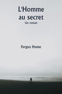 L'Homme au secret  Un roman