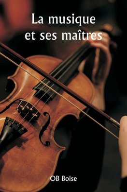 La musique et ses maîtres