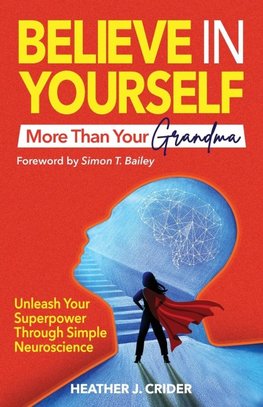 Believe In Yourself More Than Your Grandma