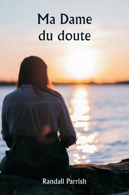 Ma Dame du doute