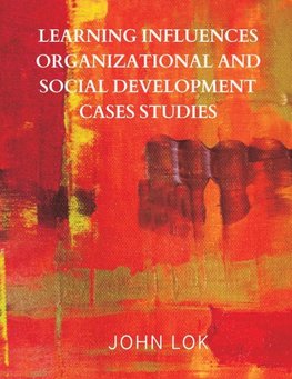 Learning Influences Organizational And Social Development Cases Studies