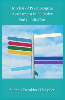 Models of Psychological Assessment in Palliative End of Life Care