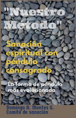 Sanación Espiritual con Péndulo Consagrado 'Nuestro Método', la forma de péndulo más evolucionada