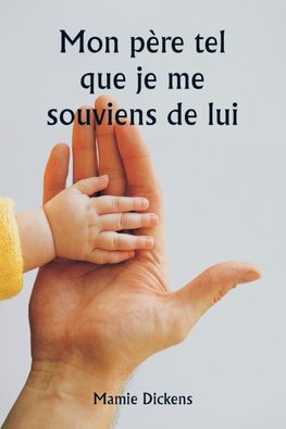 Mon père tel que je me souviens de lui