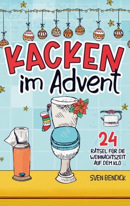 Kacken im Advent: 24 Rätsel für die Weihnachtszeit auf dem Klo