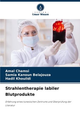 Strahlentherapie labiler Blutprodukte