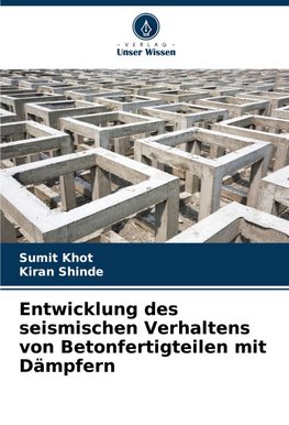 Entwicklung des seismischen Verhaltens von Betonfertigteilen mit Dämpfern