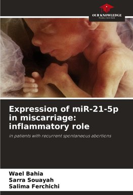 Expression of miR-21-5p in miscarriage: inflammatory role