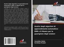 Analisi degli algoritmi di apprendimento automatico: KNN e K-Means per la guarigione degli anziani