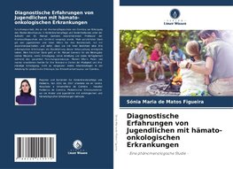 Diagnostische Erfahrungen von Jugendlichen mit hämato-onkologischen Erkrankungen