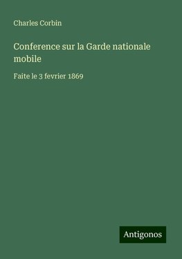 Conference sur la Garde nationale mobile