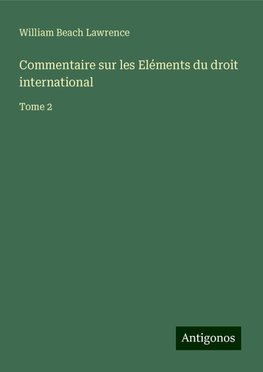 Commentaire sur les Eléments du droit international