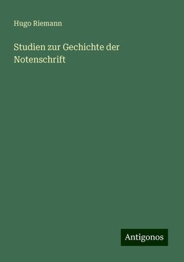 Studien zur Gechichte der Notenschrift