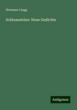 Schlusssteine: Neue Gedichte