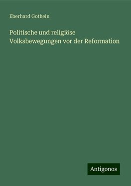 Politische und religiöse Volksbewegungen vor der Reformation