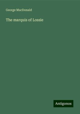 The marquis of Lossie