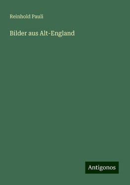 Bilder aus Alt-England