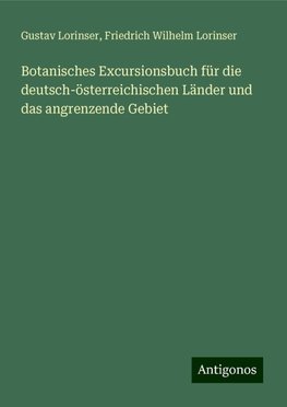 Botanisches Excursionsbuch für die deutsch-österreichischen Länder und das angrenzende Gebiet