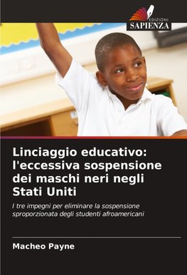 Linciaggio educativo: l'eccessiva sospensione dei maschi neri negli Stati Uniti