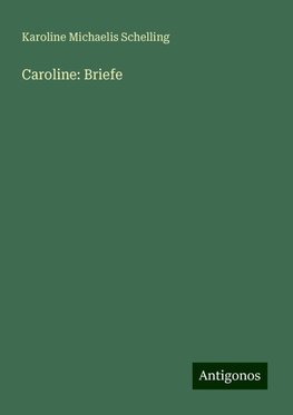 Caroline: Briefe