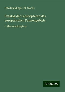 Catalog der Lepidopteren des europæischen Faunengebiets