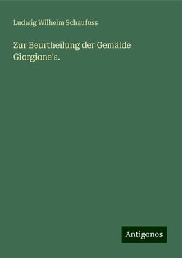 Zur Beurtheilung der Gemälde Giorgione's.