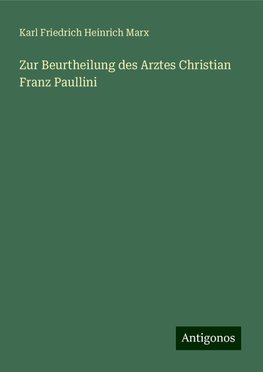 Zur Beurtheilung des Arztes Christian Franz Paullini