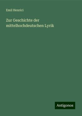 Zur Geschichte der mittelhochdeutschen Lyrik