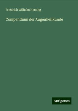 Compendium der Augenheilkunde