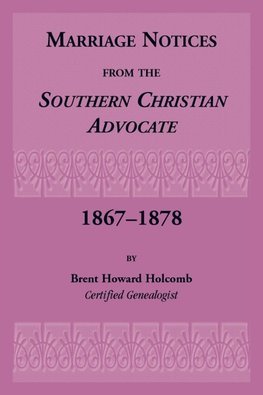 Marriage Notices from the Southern Christian Advocate, 1867-1878