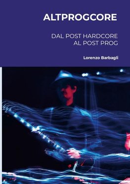 Altprogcore - Dal Post Hardcore al Post Prog