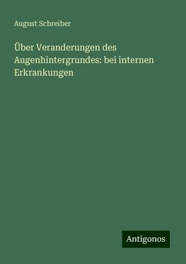 Über Veranderungen des Augenhintergrundes: bei internen Erkrankungen