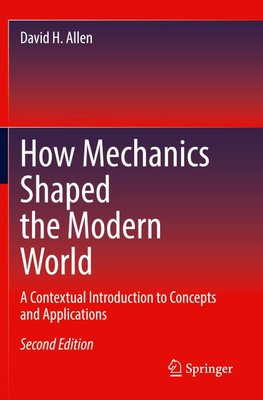 How Mechanics Shaped the Modern World