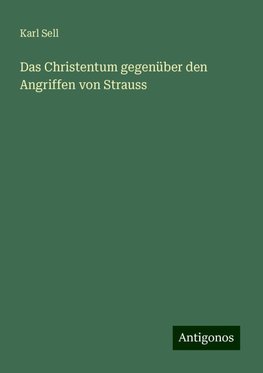 Das Christentum gegenüber den Angriffen von Strauss