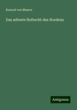 Das ælteste Hofrecht des Nordens