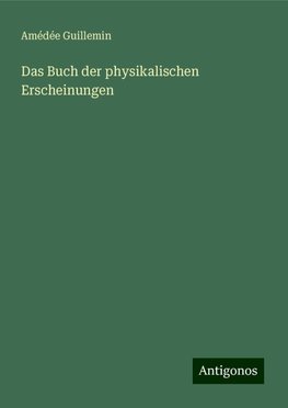 Das Buch der physikalischen Erscheinungen