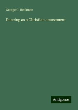 Dancing as a Christian amusement