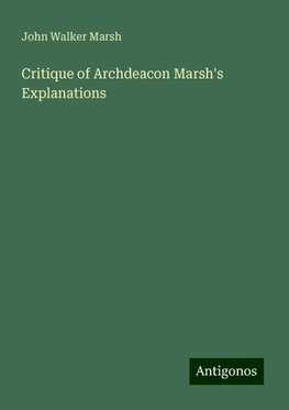 Critique of Archdeacon Marsh's Explanations