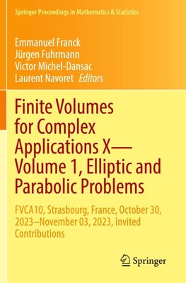 Finite Volumes for Complex Applications X¿Volume 1, Elliptic and Parabolic Problems