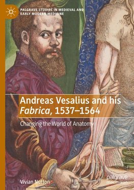 Andreas Vesalius and his Fabrica, 1537-1564