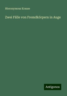 Zwei Fälle von Fremdkörpern in Auge