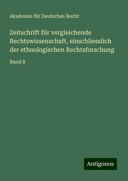 Zeitschrift für vergleichende Rechtswissenschaft, einschliesslich der ethnologischen Rechtsforschung