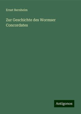 Zur Geschichte des Wormser Concordates