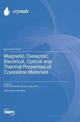 Magnetic, Dielectric, Electrical, Optical and Thermal Properties of Crystalline Materials