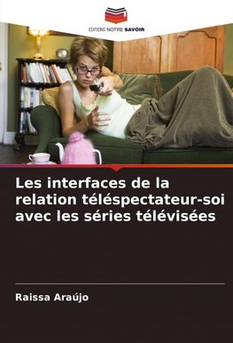 Les interfaces de la relation téléspectateur-soi avec les séries télévisées